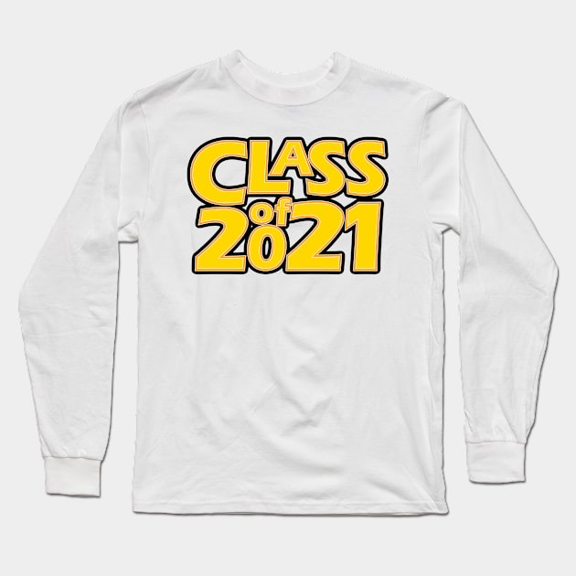 Grad Class of 2021 Long Sleeve T-Shirt by gkillerb